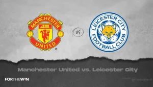 Manchester United vs Leicester